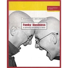 Jonas Ridderstrale, Kjell A. Nordström: Funky Business